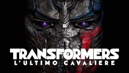 Transformers - L'Ultimo Cavaliere - Trailer italiano ufficiale