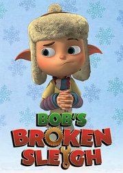 Locandina di Bob's Broken Sleigh