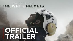 White Helmets - Trailer