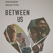 Locandina di Between Us 