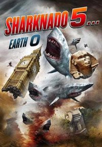 Locandina di Sharknado 5... Earth 0