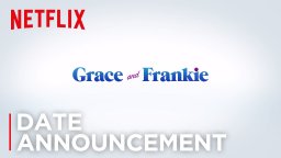 Grace and Frankie - Season 3 | Date Announcement 