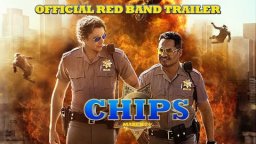 CHiPs - Trailer Red Band