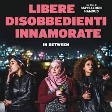 Locandina di Libere, disobbedienti, innamorate - In Between