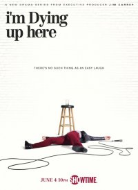 Locandina di I'm Dying Up Here - Chi è di scena