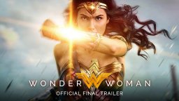 Wonder Woman – Official Final Trailer