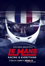Locandina di Le Mans: Racing Is Everything 