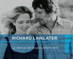 Richard Linklater. la deriva del sogno americano, la monografia in libreria a fine maggio