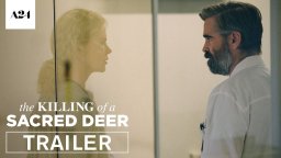 The Killing of a Sacred Deer - Trailer