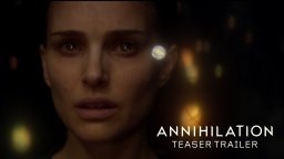 Annihilation - Teaser Trailer