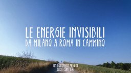 Le energie invisibili - Da Milano a Roma in cammino - TRAILER