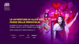ALICE NEL PAESE DELLE MERAVIGLIE: Dalla Royal Opera House 