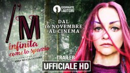 I'm - Infinita Come Lo Spazio - Trailer Ufficiale 