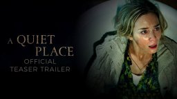 A Quiet Place - Teaser Trailer