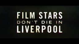 Film Stars Don't Die In Liverpool - Trailer
