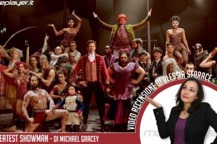 The Greatest Showman: video recensione