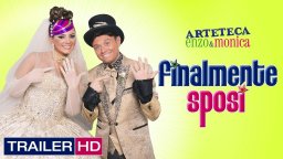 Finalmente Sposi - Trailer