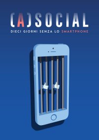 Locandina di (A)social - 10 giorni senza lo smartphone
