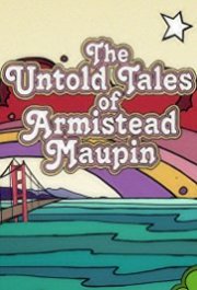Locandina di The Untold Tales of Armistead Maupin