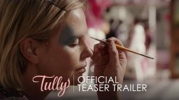 Tully - Official Teaser Trailer