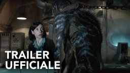 La Forma dell'acqua - The Shape of Water -Trailer Ufficiale Italiano