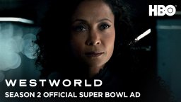 Westworld - Season 2 | Official Super Bowl Spot
