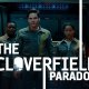 The Cloverfield Paradox: gli spot del Super Bowl e il film a sorpresa su Netflix!