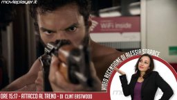 Ore 15:17 - Attacco al treno - Video recensione