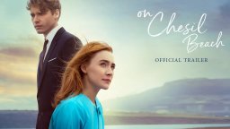 On Chesil Beach - Trailer