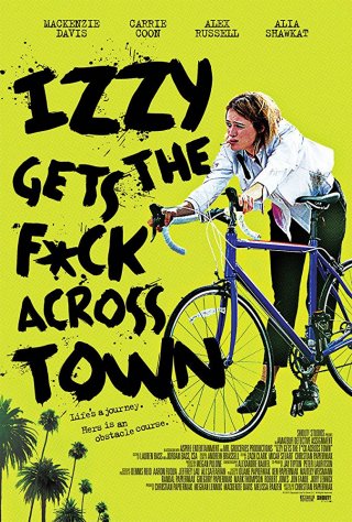 Locandina di Izzy Gets the F*ck Across Town