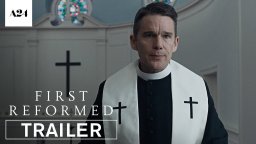 First Reformed - Trailer