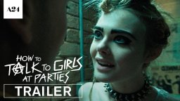 How To Talk To Girls At Parties - Trailer 2