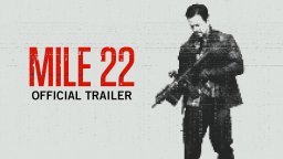 Mile 22 - Trailer