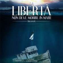 Locandina di La libertà non deve morire in mare