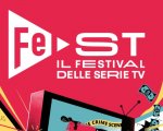 FEST, arriva il Festival delle Serie TV: ecco il ricco programma!