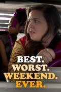 Locandina di Best.Worst.Weekend.Ever.