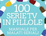 100 serie TV in pillole: il libro firmato Movieplayer presentato a Torino!