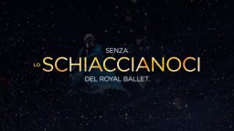 Royal Opera House: Lo Schiaccianoci - Trailer