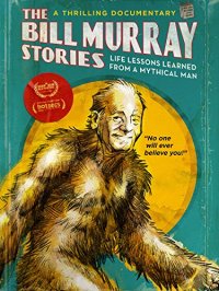 Locandina di The Bill Murray Stories: Life Lessons Learned from a Mythical Man