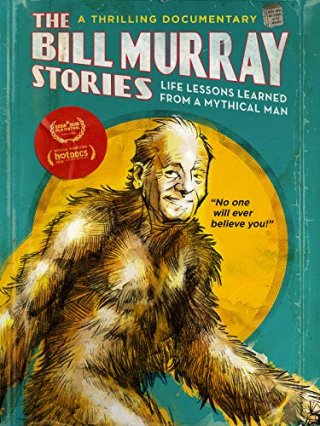Locandina di The Bill Murray Stories: Life Lessons Learned from a Mythical Man