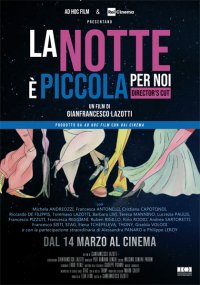 Locandina di La notte è piccola per noi