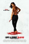 Locandina di I Spit on Your Grave: Deja Vu