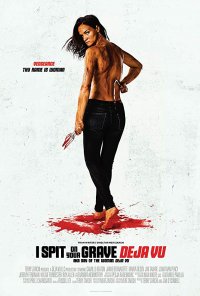 Locandina di I Spit on Your Grave: Deja Vu