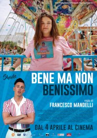 Locandina di Bene ma non benissimo