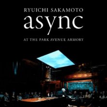 Locandina di Ryuichi Sakamoto: async Live at the Park Avenue Armory