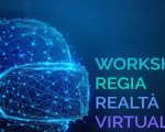 Realtà virtuale: ecco i workshop a Roma con 8Production