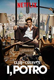 Locandina di Club de Cuervos presenta: Io, Potro