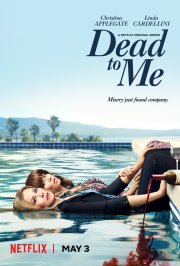 Locandina di Dead to Me - Amiche per la morte