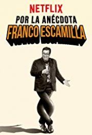 Locandina di Franco Escamilla: Por la anécdota