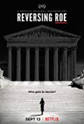 Locandina di Reversing Roe - La questione dell'aborto negli Stati Uniti
